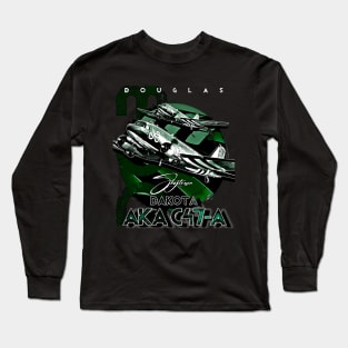 Douglas AKA C-47 Dakota Skytrain Military Version of The Civilian DC-3 Long Sleeve T-Shirt